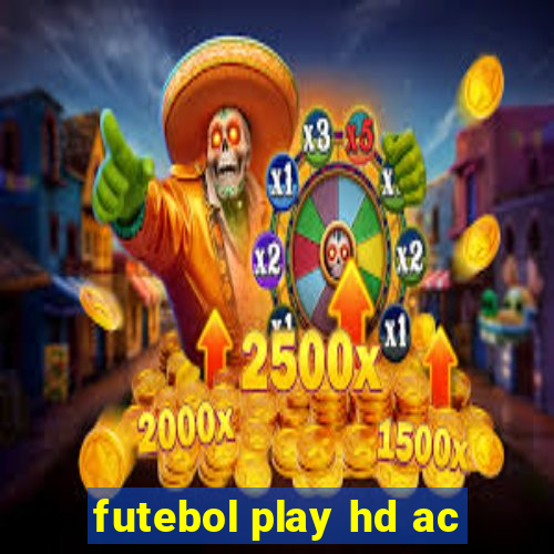 futebol play hd ac